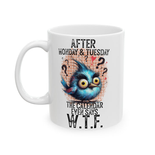 W.T.F Ceramic Mug, (11oz, 15oz)