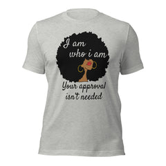 I Am Who I Am  t-shirt