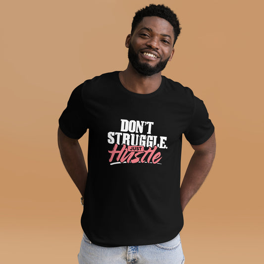 Dont Struggle Just Hustle t-shirt