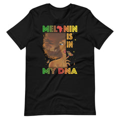 Melanin Is In My DNA t-shirt