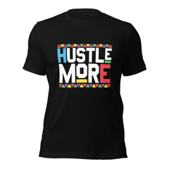 Hustle More Unisex t-shirt