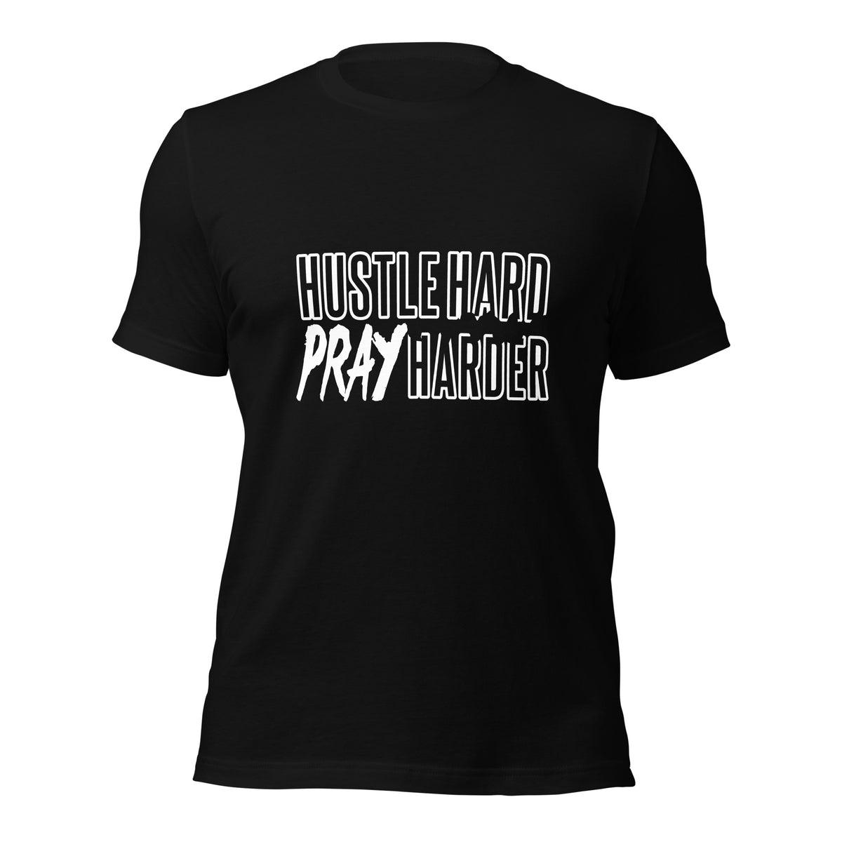 Hustle Hard Pray Harder Unisex t-shirt