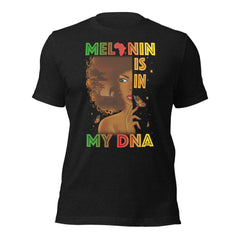 Melanin Is In My DNA t-shirt