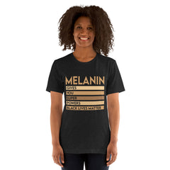 Melanin Gives You Super Powers t-shirt