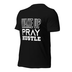 Wake Up Pray Hustle t-shirt