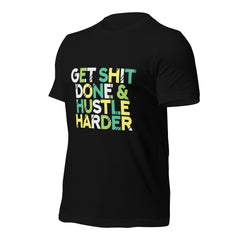 Get Shit Done  t-shirt