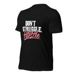 Dont Struggle Just Hustle t-shirt