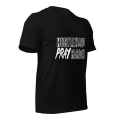 Hustle Hard Pray Harder Unisex t-shirt