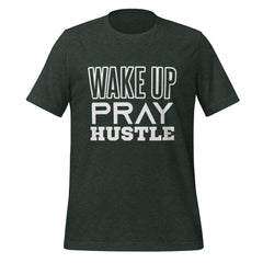 Wake Up Pray Hustle t-shirt