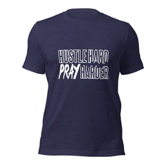 Hustle Hard Pray Harder Unisex t-shirt