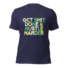 Get Shit Done  t-shirt