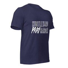 Hustle Hard Pray Harder Unisex t-shirt