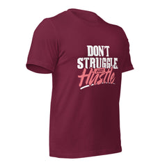 Dont Struggle Just Hustle t-shirt