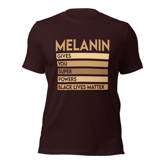 Melanin Gives You Super Powers t-shirt