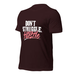 Dont Struggle Just Hustle t-shirt