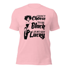 I Just Got Lucky Unisex t-shirt