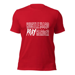 Hustle Hard Pray Harder Unisex t-shirt