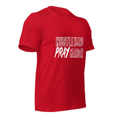 Hustle Hard Pray Harder Unisex t-shirt