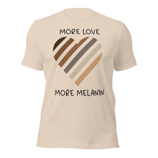 More Love More Melanin Unisex t-shirt