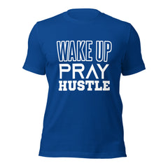 Wake Up Pray Hustle t-shirt