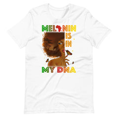 Melanin Is In My DNA t-shirt