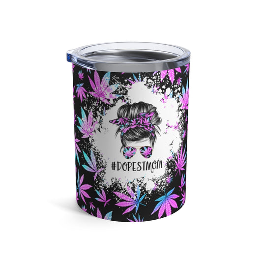 Dopest Mom Tumbler 10oz