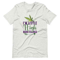 I'm Little High Maintenance Unisex t-shirt