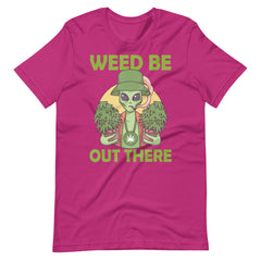 Weed-Be-Out-There-Alien-Marijuana-Stoner-Pothead- t-shirt