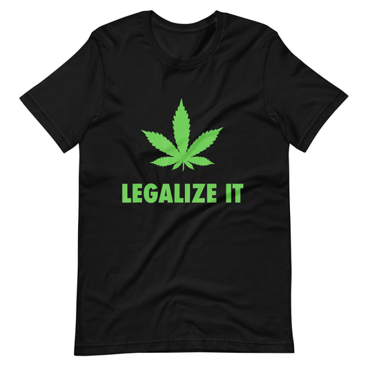 Legalize It- Marijuana-Unisex t-shirt