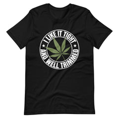 Medical-Marijuana-I-Like-It-Tight-and-Trimmed-T-Shirt