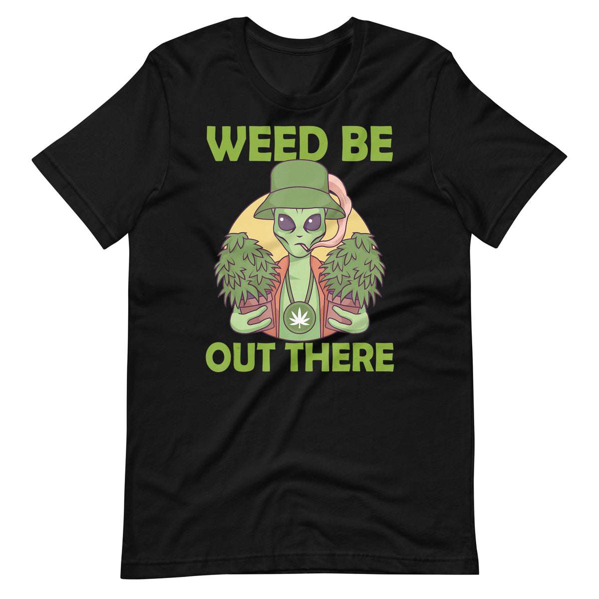 Weed-Be-Out-There-Alien-Marijuana-Stoner-Pothead- t-shirt