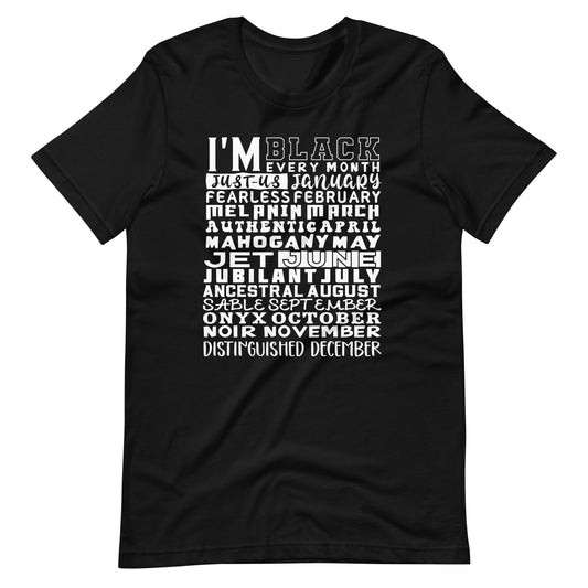 I'm Black Every Month Unisex t-shirt