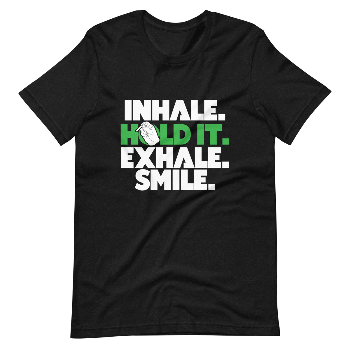 Inhale-Hold it-Exhale-Smile Unisex t-shirt