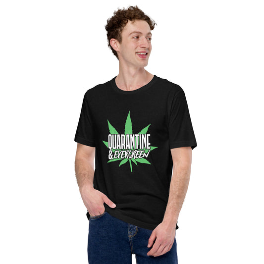 Quarantine & Evergreen Unisex t-shirt