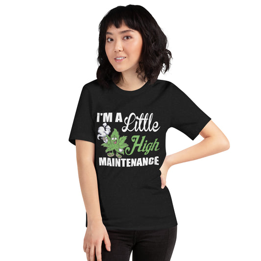 Womens-I'm-A-Little-High-Maintenance- t-shirt