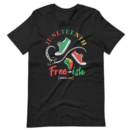 Juneteenth Free-Ish Unisex t-shirt