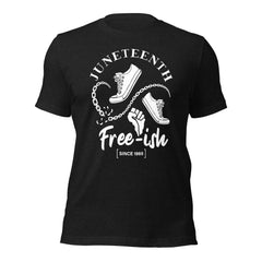 Juneteenth Free-Ish White Print Unisex t-shirt