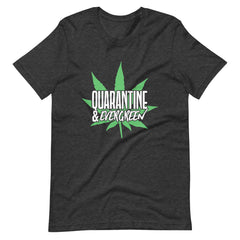 Quarantine & Evergreen Unisex t-shirt