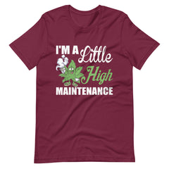 Womens-I'm-A-Little-High-Maintenance- t-shirt