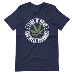 Medical-Marijuana-I-Like-It-Tight-and-Trimmed-T-Shirt