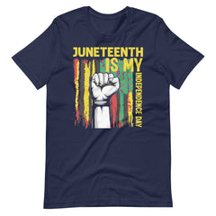 Juneteenth Is My Independence Day Unisex t-shirt