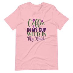 Coffee-In-My-Cup-Weed-In-My-Blunt- t-shirt