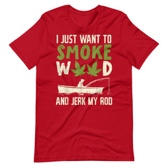 Smoke-Weed-And-Jerk-My-Rod-Fishing-Cannabis-420- t-shirt