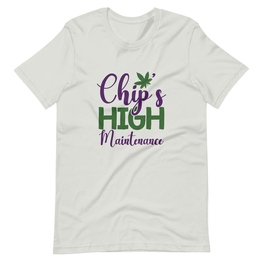 Chip's High Maintenance-t-shirt