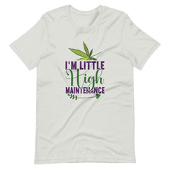 I'm Little High Maintenance Unisex t-shirt