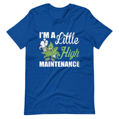 Womens-I'm-A-Little-High-Maintenance- t-shirt