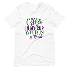 Coffee-In-My-Cup-Weed-In-My-Blunt- t-shirt