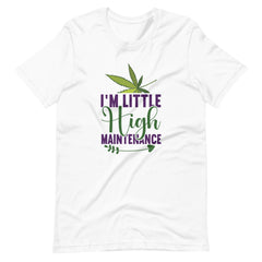 I'm Little High Maintenance Unisex t-shirt