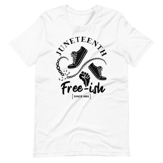 Juneteenth Free-Ish Black Print Unisex t-shirt