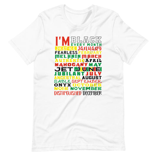 I'm Black Every Month Color Print Unisex t-shirt